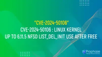 CVE-2024-50106 : LINUX KERNEL UP TO 6.11.5 NFSD LIST_DEL_INIT USE AFTER FREE