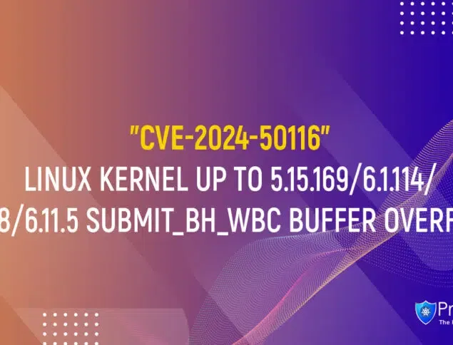 CVE-2024-50116 : LINUX KERNEL UP TO 5.15.169/6.1.114/6.6.58/6.11.5 SUBMIT_BH_WBC BUFFER OVERFLOW