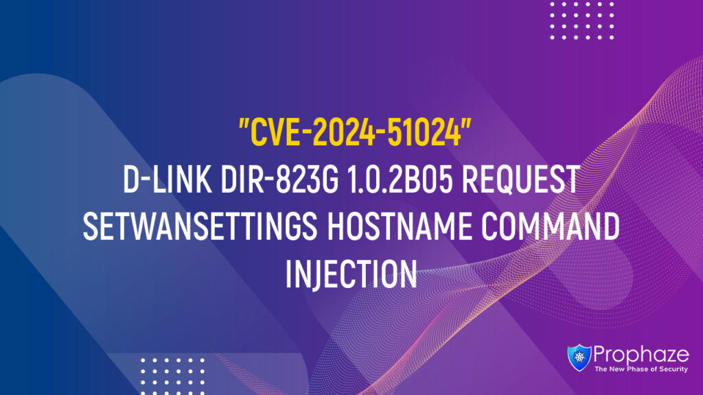 CVE-2024-51024 : D-LINK DIR-823G 1.0.2B05 REQUEST SETWANSETTINGS HOSTNAME COMMAND INJECTION