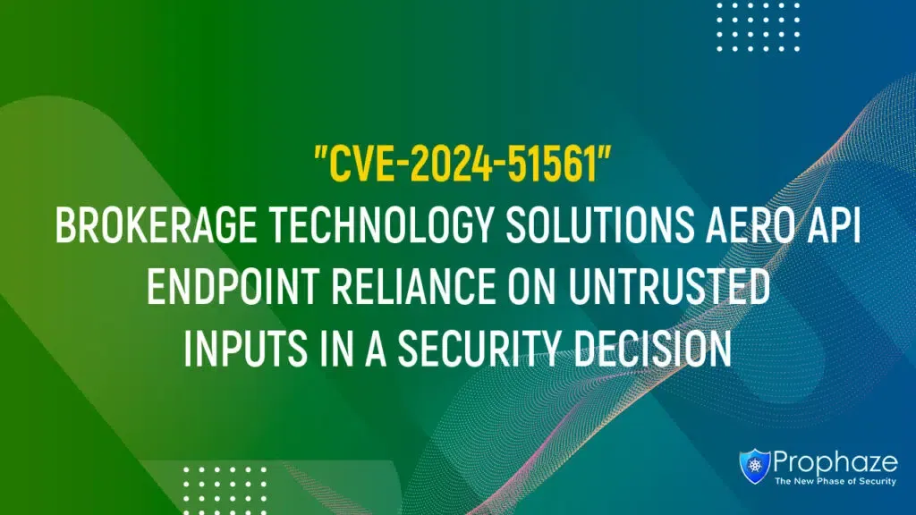 CVE-2024-51561 : BROKERAGE TECHNOLOGY SOLUTIONS AERO API ENDPOINT RELIANCE ON UNTRUSTED INPUTS IN A SECURITY DECISION