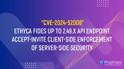 CVE-2024-52008 : ETHYCA FIDES UP TO 2.49.X API ENDPOINT ACCEPT-INVITE CLIENT-SIDE ENFORCEMENT OF SERVER-SIDE SECURITY