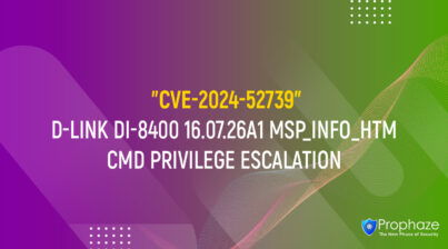 CVE-2024-52739 : D-LINK DI-8400 16.07.26A1 MSP_INFO_HTM CMD PRIVILEGE ESCALATION