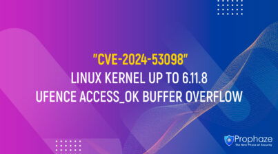 CVE-2024-53098 : LINUX KERNEL UP TO 6.11.8 UFENCE ACCESS_OK BUFFER OVERFLOW