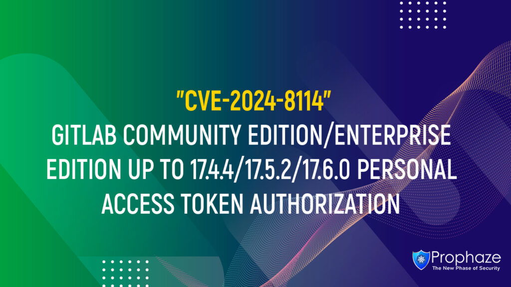 CVE-2024-8114 : GITLAB COMMUNITY EDITION/ENTERPRISE EDITION UP TO 17.4.4/17.5.2/17.6.0 PERSONAL ACCESS TOKEN AUTHORIZATION