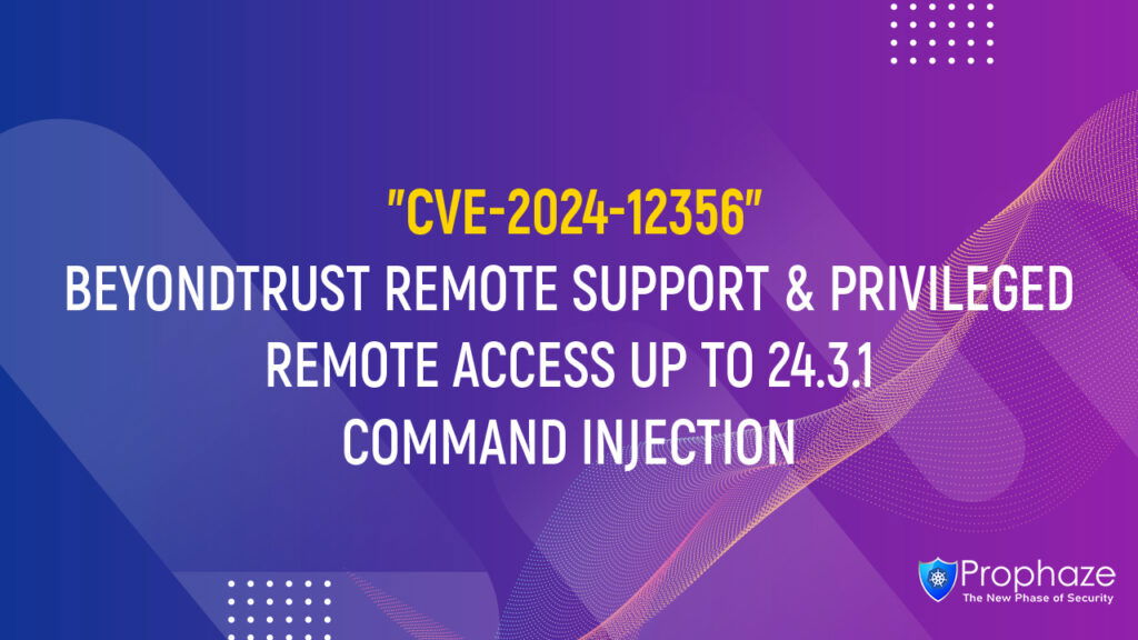 CVE-2024-12356 : BEYONDTRUST REMOTE SUPPORT & PRIVILEGED REMOTE ACCESS UP TO 24.3.1 COMMAND INJECTION