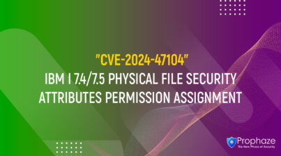 CVE-2024-47104 : IBM I 7.4/7.5 PHYSICAL FILE SECURITY ATTRIBUTES PERMISSION ASSIGNMENT