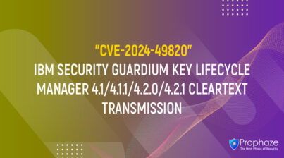 CVE-2024-49820 : IBM SECURITY GUARDIUM KEY LIFECYCLE MANAGER 4.1/4.1.1/4.2.0/4.2.1 CLEARTEXT TRANSMISSION