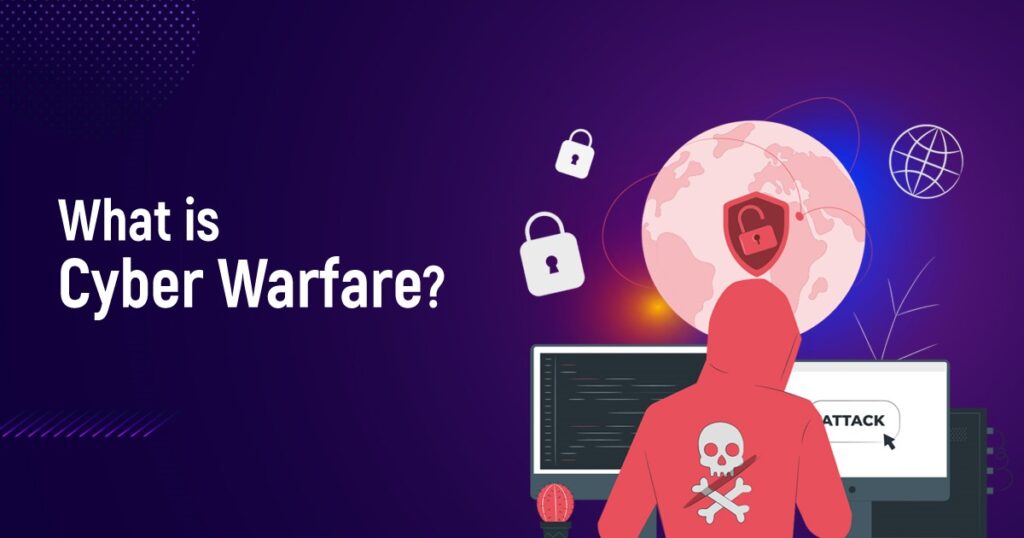 What Is Cyber Warfare?