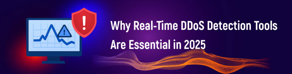 Why Real-Time DDoS Detection Tools Are Essential in 2025