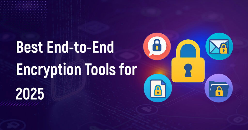 Best End-to-End Encryption Tools for 2025