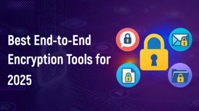 Best End-to-End Encryption Tools for 2025
