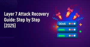 Layer 7 Attack Recovery Guide Step by Step (2025)